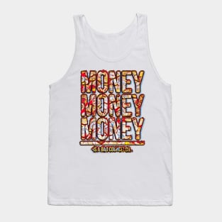 Money is a bad councelor Tank Top